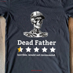 Dead Father Bad Review T Shirt Funny Father's Day Retro Skeleton Dad HaT Half Star Rating Daddy Issues Apparel